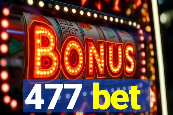 477 bet